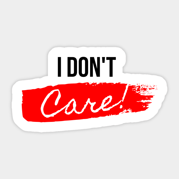 I Don't Care Sticker by Lasso Print